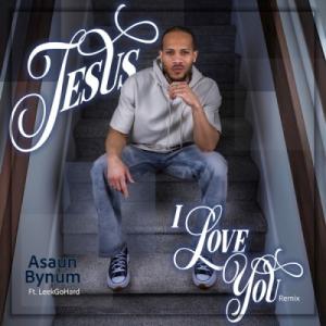 Jesus I Love You (Remix)