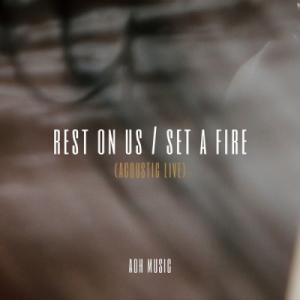 Rest on Us / Set a Fire (Acoustic Live)