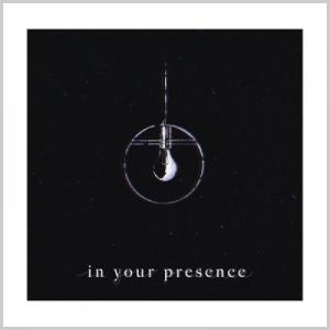 In Your Presence