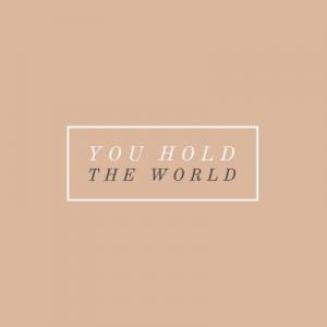 You Hold the World - Single