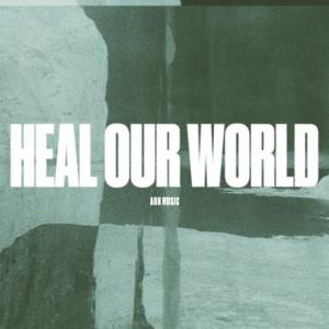 Heal Our World