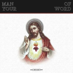 Man Of Your Word