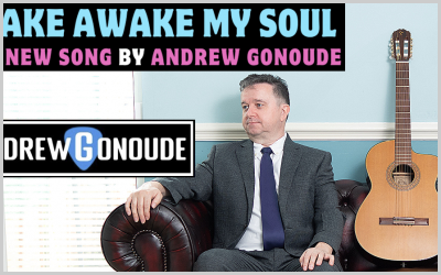 Andrew Gonoude Releases 'Wake Awake My Soul' Andrew Gonoude Releases 'Wake Awake My Soul'