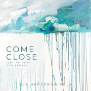 The Hedgerow Folk Release 'Come Close (Let Me Hear You Speak)'