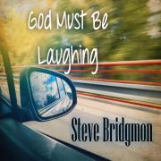 Steve Bridgmon Readies New Single 'God Must Be Laughing'