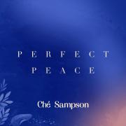 Ché Sampson Releasing Reimagined 'Perfect Peace'