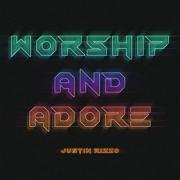 Justin Rizzo Releases 'Worship And Adore' EP