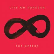 The Afters Release 'Live On Forever' Single From Forthcoming Album