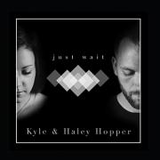 Kyle and Haley Hopper Release 'Just Wait' Album