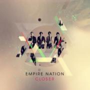 Empire Nation's New Album 'Closer' To Be Released In May