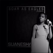 Suanesha Releases 'Soar As Eagles (Remix)' Single