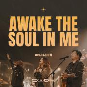 Worship Leader Brad Alden Releases 'Awake the Soul in Me'