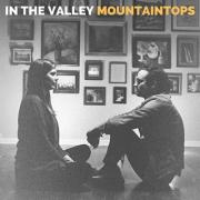 Mountaintops Releasing Debut Full-Length Album 'In The Valley'