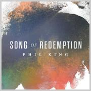 Gateway Music Worship Leader Phil King Releases 'Song Of Redemption' Single / Video