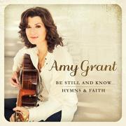 New Hymns & Faith Album For Amy Grant 'Be Still & Know'