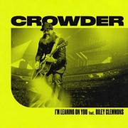 Crowder - I'm Leaning On You