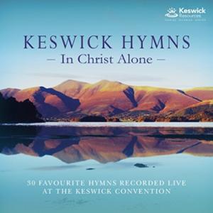 Keswick Hymns: In Christ Alone