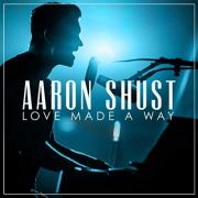 Aaron Shust Announces 'Love Made A Way'