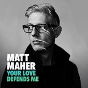Matt Maher Debuts New Single 'Your Love Defends Me'