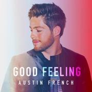 Austin French Releases Upbeat Summer Anthem 'Good Feeling'