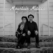 Mountain Natives Release New EP 'We Call Each Other Home'