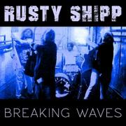 Nashville Grunge-Rockers Rusty Shipp Releasing 'Breaking Waves'