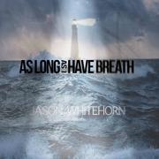 Jason Whitehorn - As Long As I Have Breath