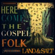 Land and Salt Releases 'Here Come the Gospel Folk'