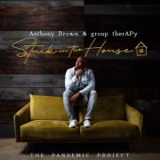 Anthony Brown Releases Timely Album 'Stuck In The House: The Pandemic Project'