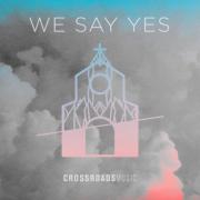 Cincinnati-Based Crossroads Music Releases New Single 'We Say Yes'