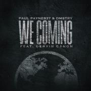 Paul Payne837 and Dmstry Release 'We Coming' Feat. Dervin Canon