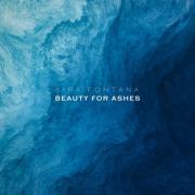 Kira Fontana Releases New Single 'Beauty For Ashes' and Accompanying Music Video To Inspire Hope And Healing