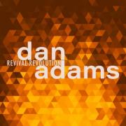 Dan Adams Releasing 'Revival Revolution' Album