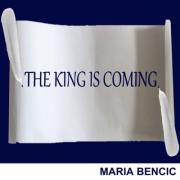 Maria Bencic Releases 'The King Is Coming'