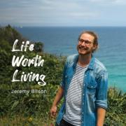 Australian Worship Leader Jeremy Bilson Releases 'Life Worth Living' EP