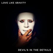 Love Like Gravity Releases New Single 'Devil's in the Details'