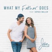 John Waller Releases Duet With Daughter 'What My Father Does'