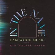 Lakewood Music Releases 'In The Name' Featuring Kim Walker-Smith