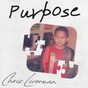 Chris Liverman Releases New Single 'Purpose'