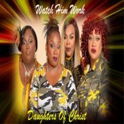 Daughters Of Christ Release 'Watch Him Work'