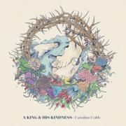 Caroline Cobb Highlights Biblical Story Of Jesus In 'A King & His Kindness' Album