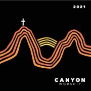Canyon Worship 2021