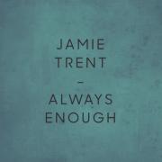 Jamie Trent Releases 'Always Enough'