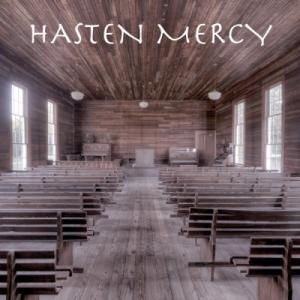 Hasten Mercy