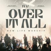 New Life Worship Releases Their Long-Awaited Album 'Over It All'