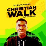 DJ Shunz Releases 'Christian Walk ft. Perry InChrist'
