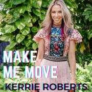 Kerrie Roberts Releasing New Single 'Make Me Move'