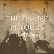 Matt Redman Releases New Single 'The Praise Is Yours' From Forthcoming Live Album