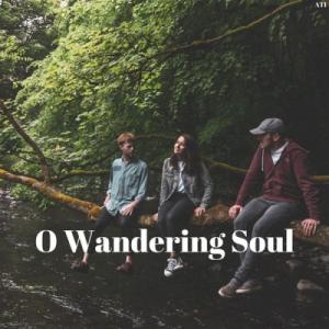 O Wandering Soul