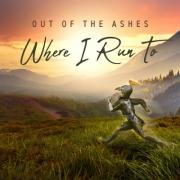Out Of The Ashes Releases 'Where I Run To' Ahead of New Studio Album